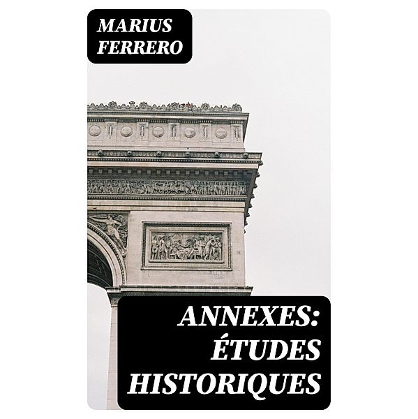 Annexes: Études historiques, Marius Ferrero