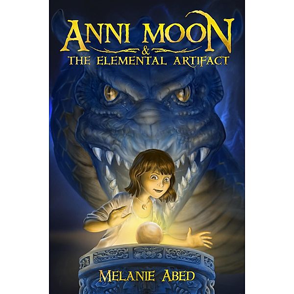 Anni Moon and The Elemental Artifact / Melanie Abed, Melanie Abed