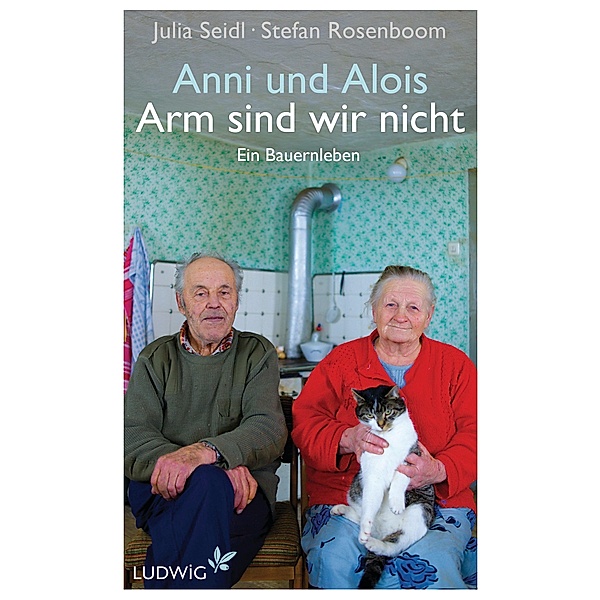 Anni und Alois - Arm sind wir nicht, Julia Seidl, Stefan Rosenboom