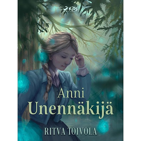 Anni Unennäkijä / Tuomas Karhumieli ja Anni Unennäkijä Bd.2, Ritva Toivola