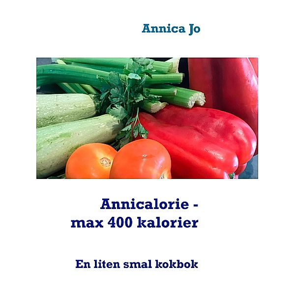 Annicalorie - max 400 kalorier, Annica Jo