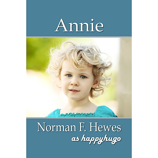 Annie, Norman F. Hewes