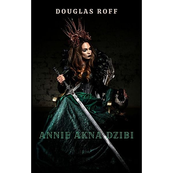 Annie Akna Dzibi (Minos and Crown of Minos, #2) / Minos and Crown of Minos, Douglas Roff
