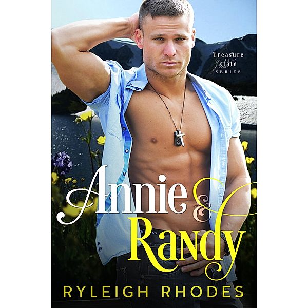 Annie and Randy (Treasure State Series, #2) / Treasure State Series, Ryleigh Rhodes