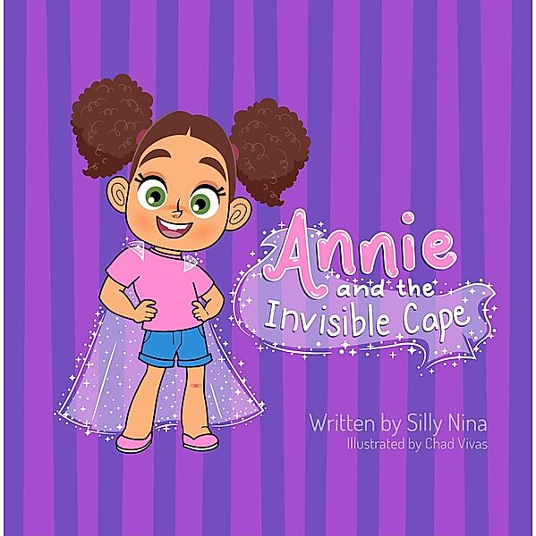 Annie and the Invisible Cape: Annie and the Invisible Cape, Silly Nina