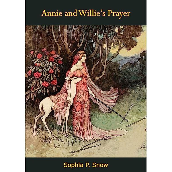 Annie and Willie's Prayer, Sophia P. Snow