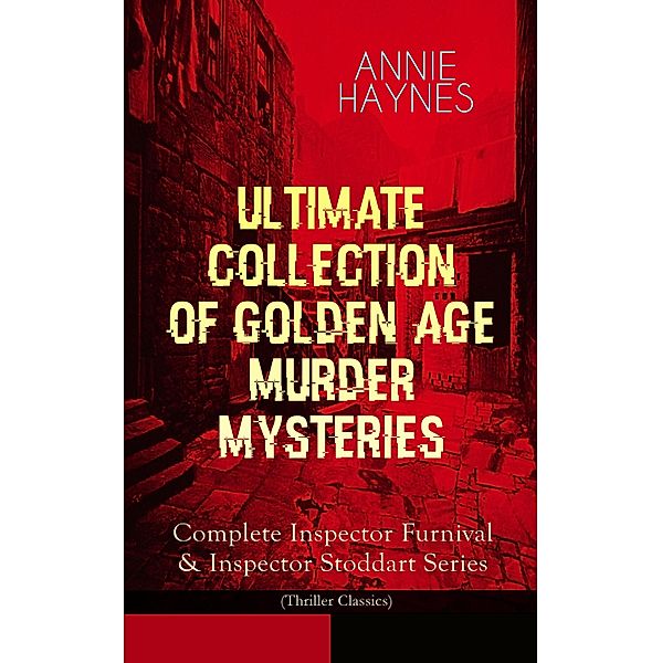 ANNIE HAYNES - Ultimate Collection of Golden Age Murder Mysteries, Annie Haynes