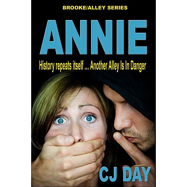 Annie: History Repeats Itself ... Another Alley Is in Danger / CJ Day, Cj Day