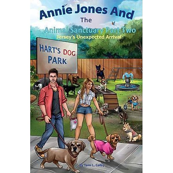 Annie Jones And The Animal Sanctuary Part Two, Jersey's Unexpected Arrival / TamisBookNook, Tami Colby