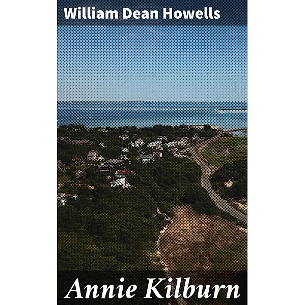 Annie Kilburn, William Dean Howells