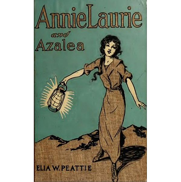 Annie Laurie and Azalea, Elia Wilkinson Peattie