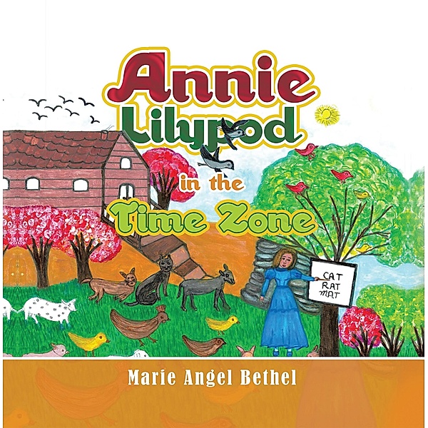 Annie Lilypod in the Time Zone, Marie Angel Bethel