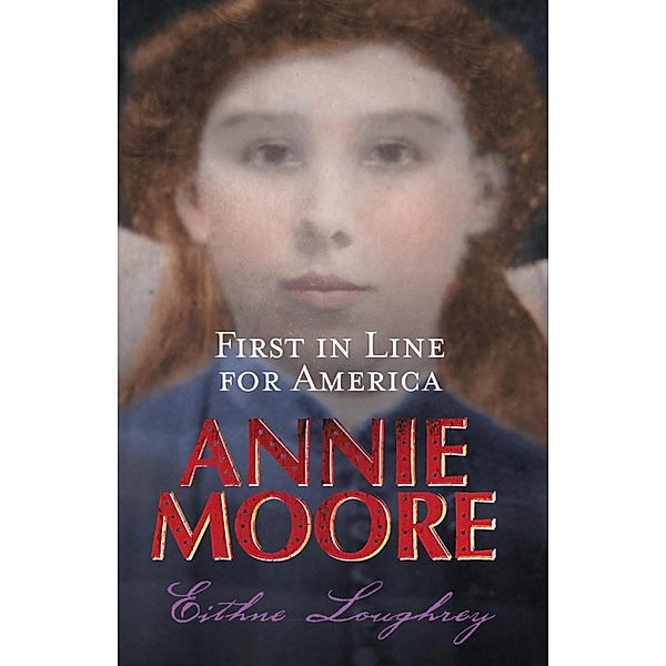 Annie Moore: First In Line For America, Eithne Loughrey