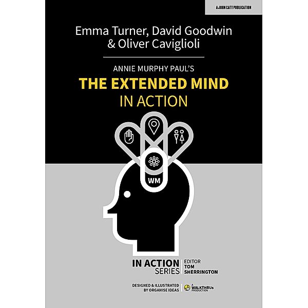 Annie Murphy Paul's The Extended Mind in Action / John Catt Educational, Emma Turner