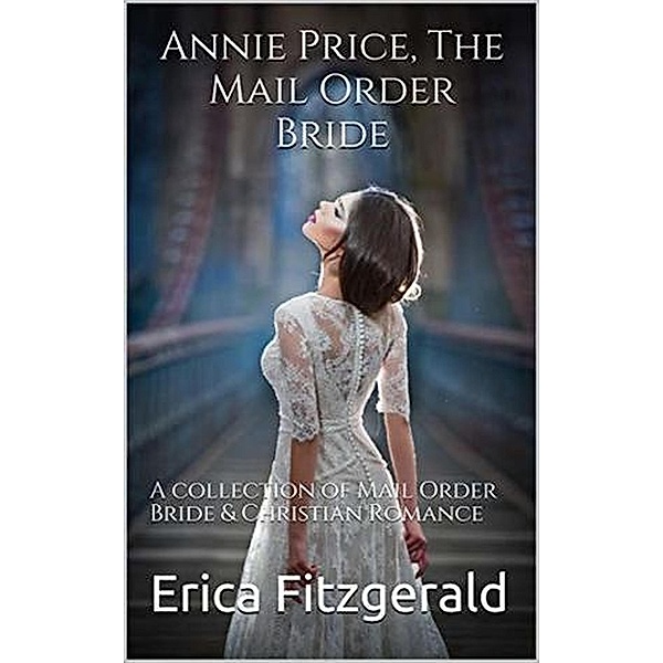 Annie Price The Mail Order Bride, Erica Fitzgerald