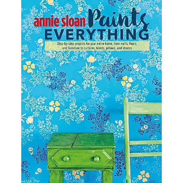 Annie Sloan Paints Everything, Annie Sloan