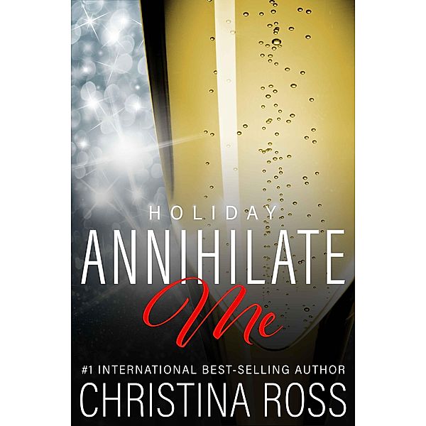 Annihilate Me: Holiday / Annihilate Me, Christina Ross