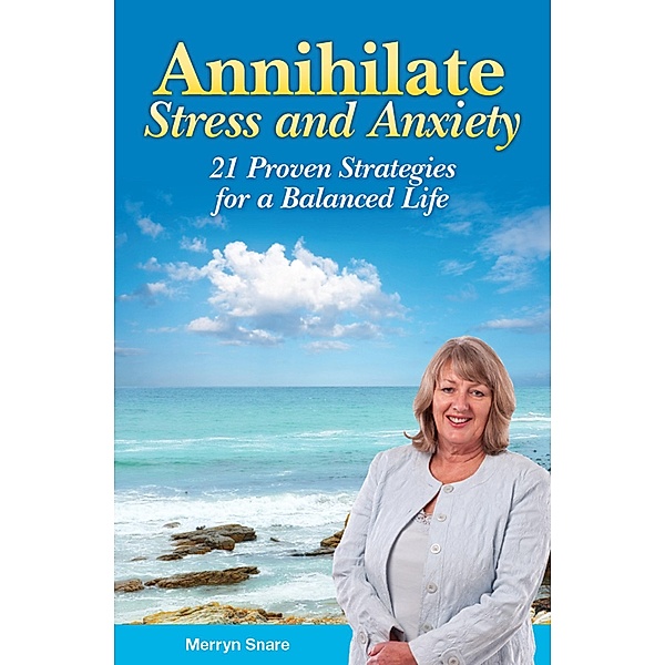 Annihilate Stress and Anxiety, Merryn Snare