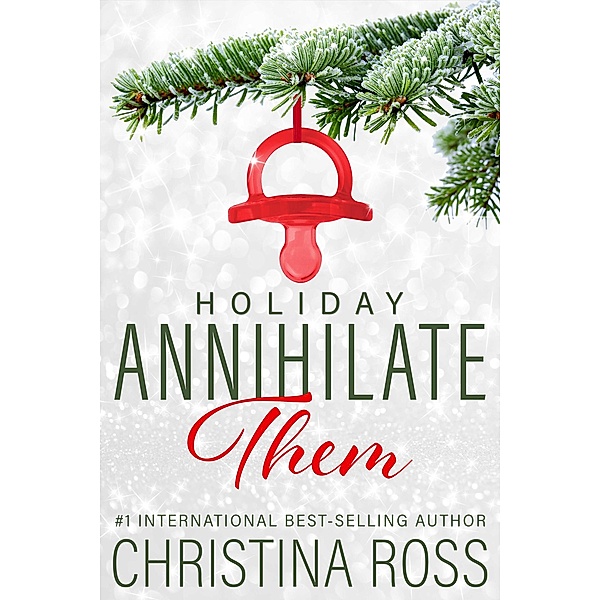 Annihilate Them: Holiday / Annihilate Them, Christina Ross
