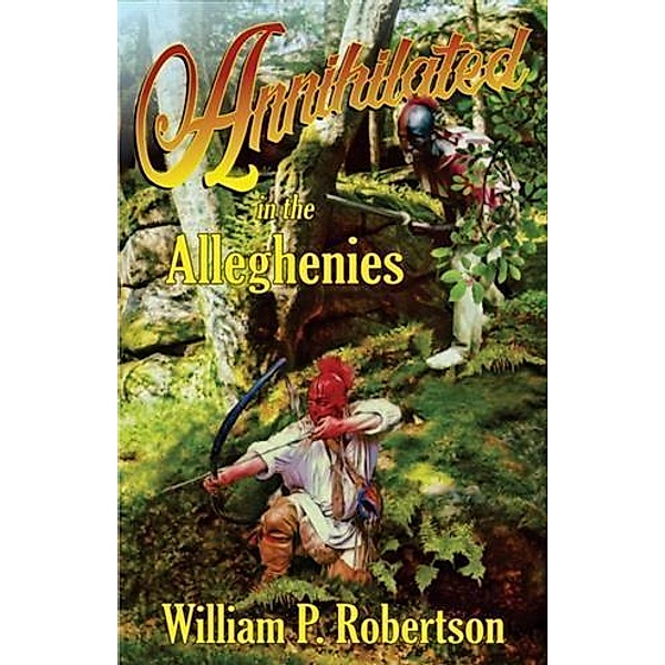 Annihilated in the Alleghenies, William Robertson