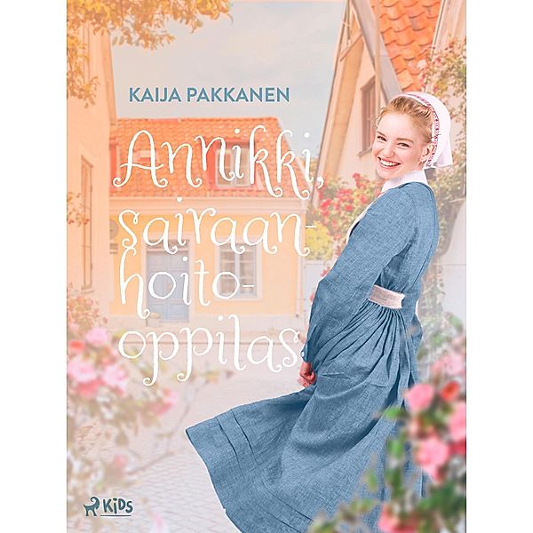 Annikki, sairaanhoito-oppilas, Kaija Pakkanen