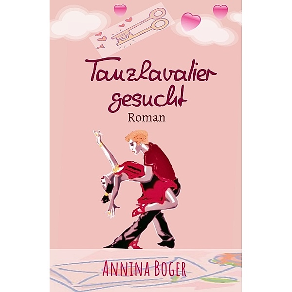 Annina Boger Romance Liebesromane / Tanzkavalier gesucht, Annina Boger
