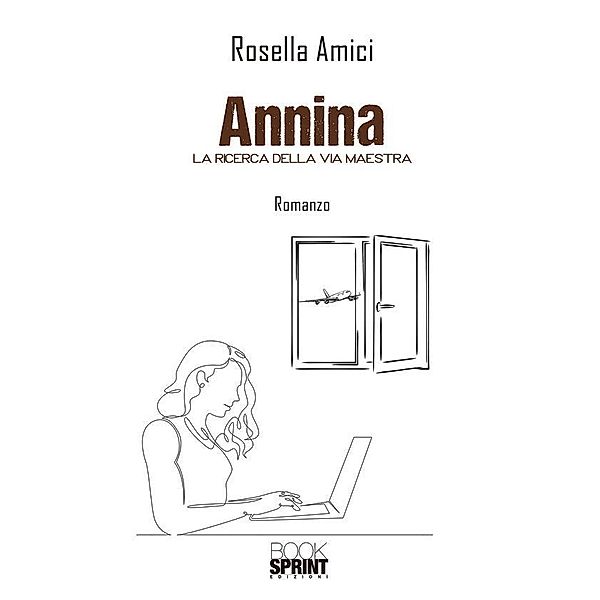 Annina - La ricerca della via maestra, Rosella Amici