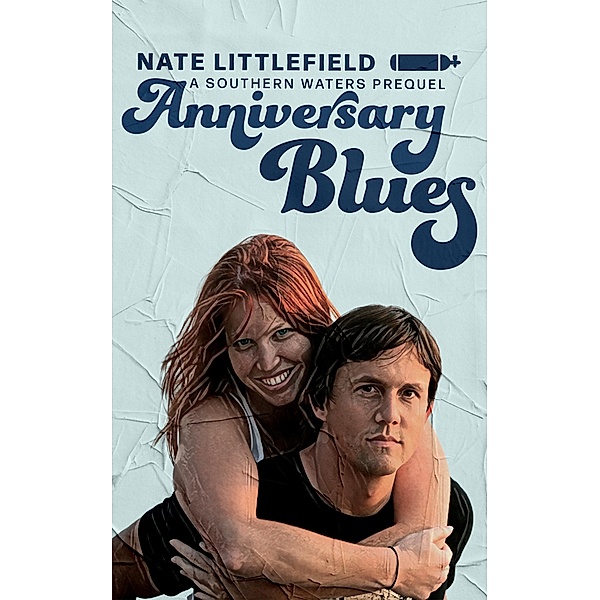 Anniversary Blues (Southern Waters Adventure Series, #0.2) / Southern Waters Adventure Series, Nate Littlefield