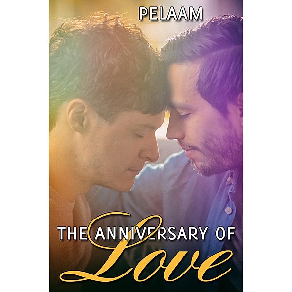 Anniversary of Love / JMS Books LLC, Pelaam