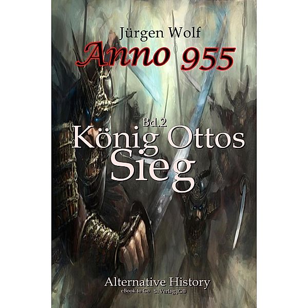 Anno 955 (Bd2): König Ottos Sieg, Jürgen Wolf