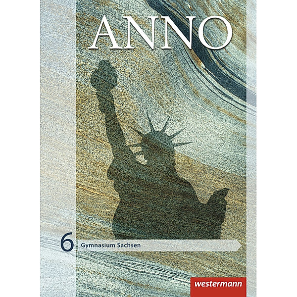 ANNO - Ausgabe 2013 für Gymnasien in Sachsen, Verena Espach, Frank Skorsetz, Wolf Weigand