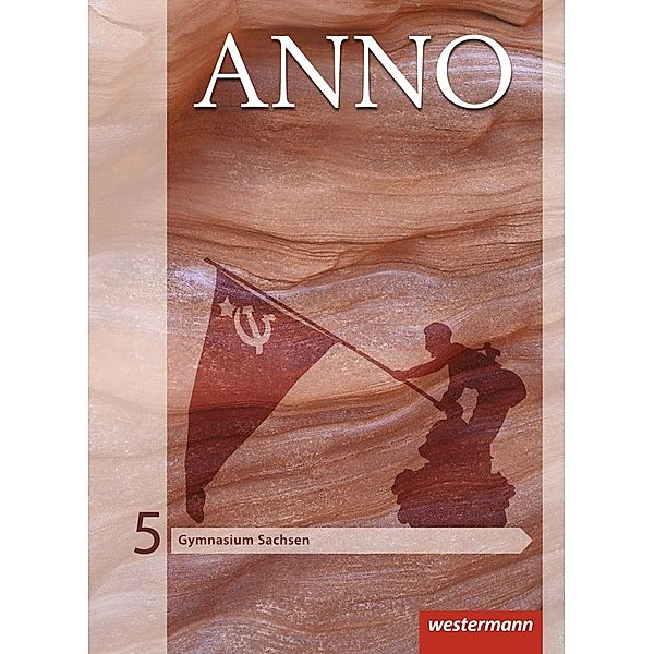 ANNO, Ausgabe Gymnasium Sachsen (2013): 5 ANNO - Ausgabe 2013 für Gymnasien in Sachsen