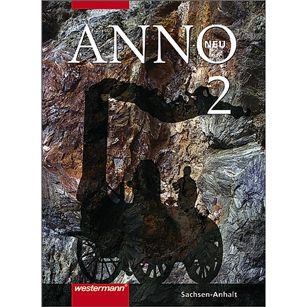 ANNO, Ausgabe Gymnasium Sachsen-Anhalt: 2 ANNO neu - Ausgabe für Gymnasien in Sachsen-Anhalt