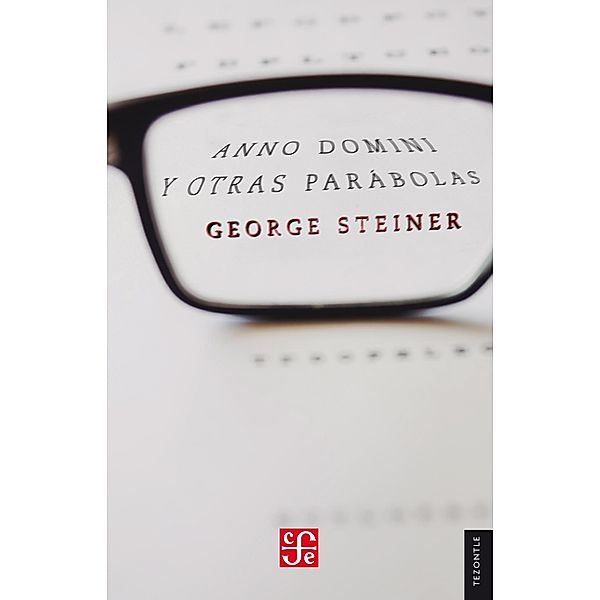 Anno Domini y Otras parábolas, George Steiner