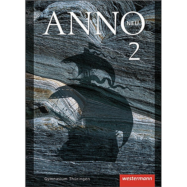 ANNO neu - Ausgabe für Gymnasien in Thüringen, Ulrich Baumgärtner, Klaus Fieberg, Christian Raps, Ernst Rieber, Herbert Rogger, Klaus Scherberich, Frank Skorsetz, Stefan Stadler, Wolf Weigand, Michael Brabänder, Thomas Martin Buck, Hans-Jürgen Döscher, Gregor Meilchen, Christine Stangl