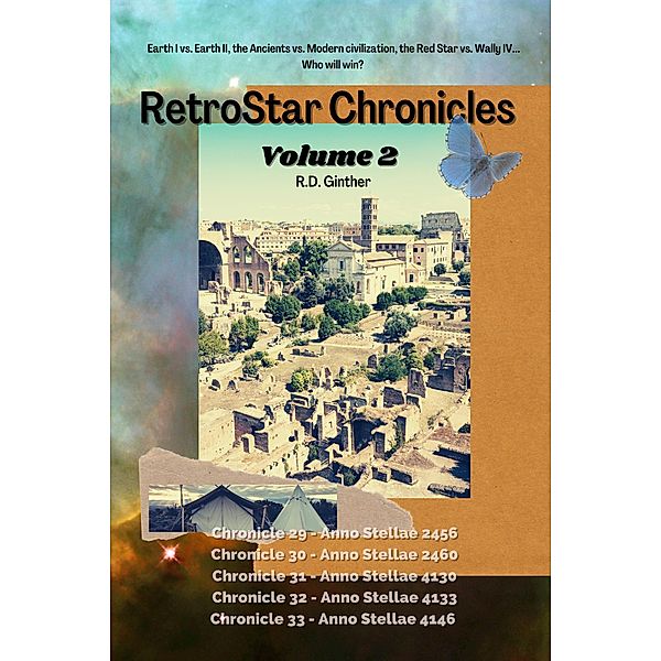 Anno Stellae 2456, Anno Stellae 2460, Anno Stellae 4130, Anno Stellae 4133, Anno Stellae 4146 (RetroStar Chronicles, #2) / RetroStar Chronicles, R. D. Ginther