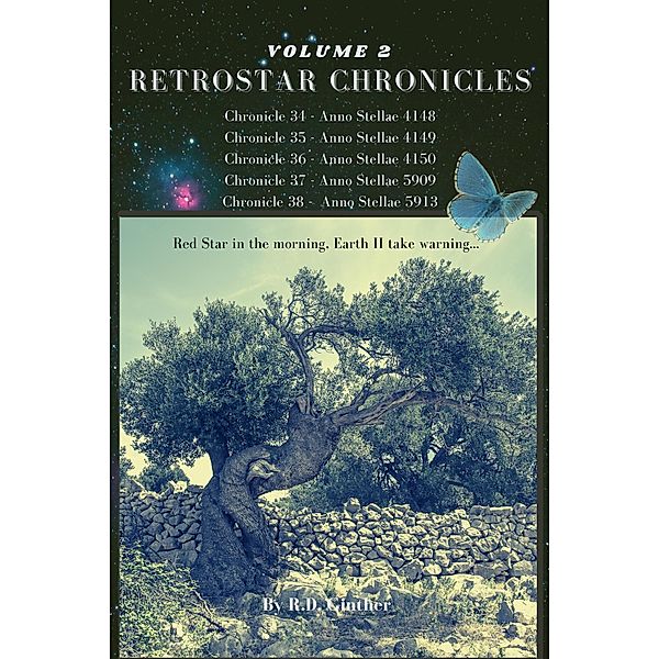 Anno Stellae 4148, Anno Stellae 4149, Anno Stellae 4150, Anno Stellae 5909, Anno Stellae 5913 (RetroStar Chronicles) / RetroStar Chronicles, R. D. Ginther
