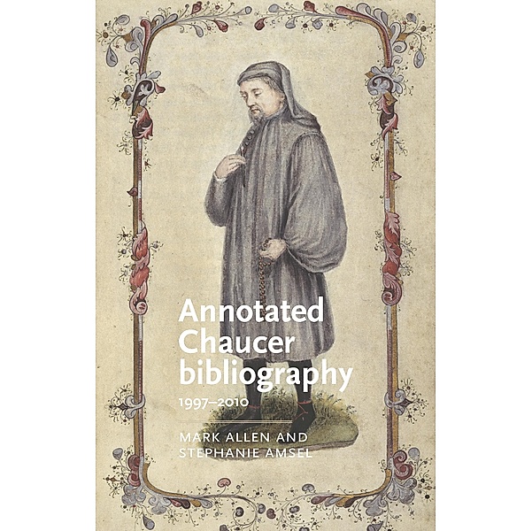 Annotated Chaucer bibliography / Manchester Medieval Literature and Culture, Mark Allen, Stephanie Amsel