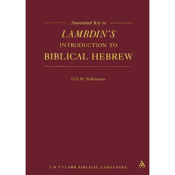 Annotated Key to Lambdin's Introduction to Biblical Hebrew, H. G. M. Williamson