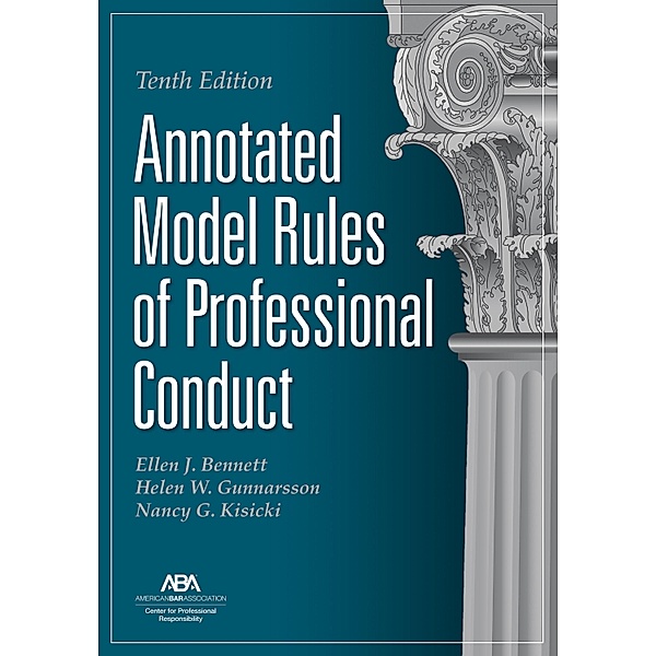 Annotated Model Rules of Professional Conduct, Tenth Edition