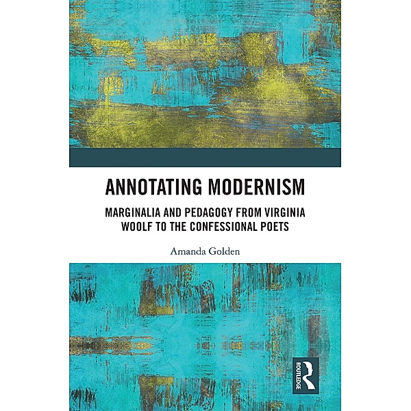 Annotating Modernism, Amanda Golden