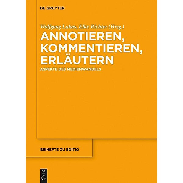 Annotieren, Kommentieren, Erläutern / Beihefte zu editio Bd.47