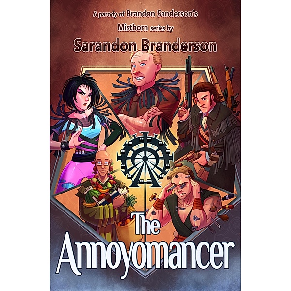Annoyomancer - A parody of Brandon Sanderson's Mistborn Series / Gatekeeper Press, Sarandon Branderson