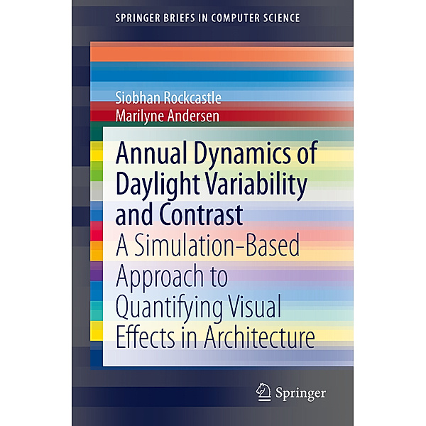 Annual Dynamics of Daylight Variability and Contrast, Siobhan Rockcastle, Marilyne Andersen
