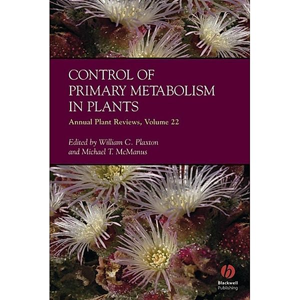 Annual Plant Reviews, Volume 22, Control of Primary Metabolism in Plants / Annual Plant Reviews