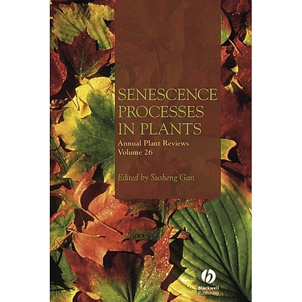 Annual Plant Reviews, Volume 26, Senescence Processes in Plants / Annual Plant Reviews