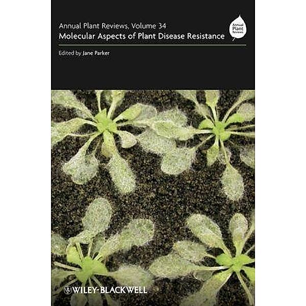 Annual Plant Reviews, Volume 34, Molecular Aspects of Plant Disease Resistance / Annual Plant Reviews