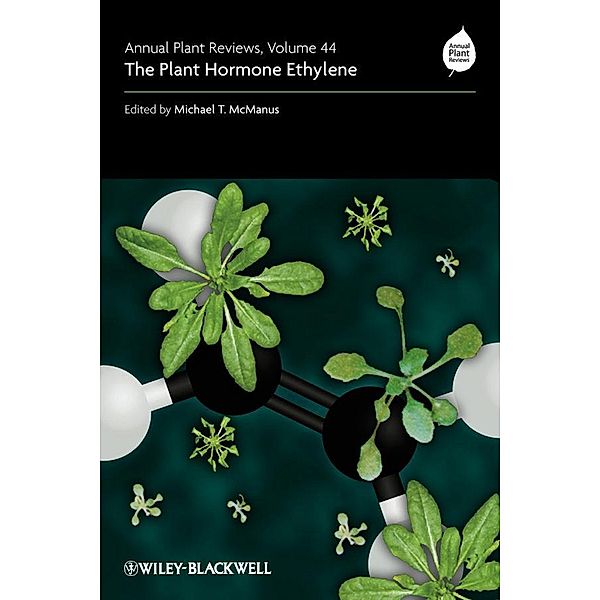 Annual Plant Reviews, Volume 44, The Plant Hormone Ethylene / Annual Plant Reviews Bd.44, Michael T. McManus