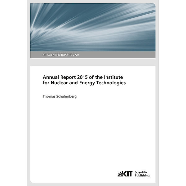 Annual Report 2015 of the Institute for Nuclear and Energy Technologies, Thomas Schulenberg