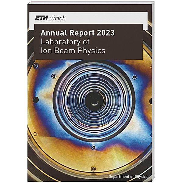 Annual Report 2023, Ethz Laboratory of Ion Beam Physics